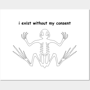 i exist without my consent Posters and Art